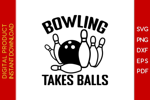 Bowling Takes Balls SVG PNG PDF Cut File SVG Creativedesigntee 