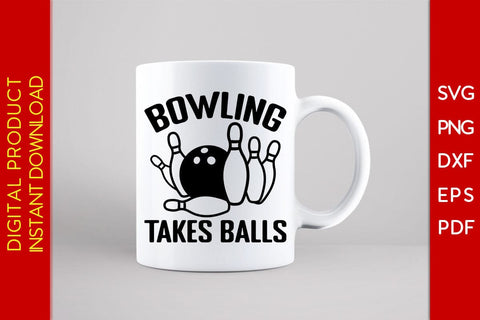 Bowling Takes Balls SVG PNG PDF Cut File SVG Creativedesigntee 