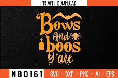 Bows and boos yall Svg Design SVG Nbd161 