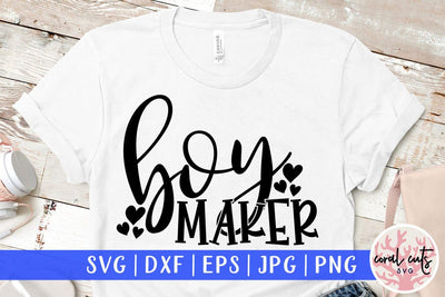 Boy maker – Mother SVG EPS DXF PNG Cutting Files SVG CoralCutsSVG 