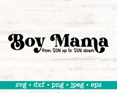 Boy mama from son up to son down svg, Boy mama svg, Mom life svg, Mom of boys svg, Mothers day svg, Son up to son down svg, Boy mom svg SVG MAKStudion 