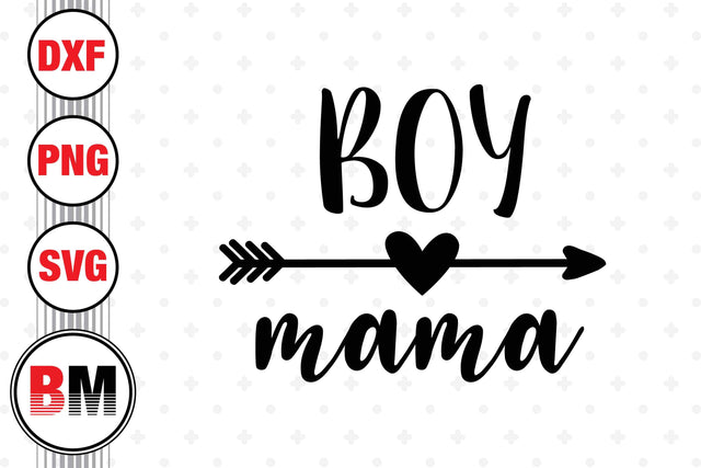 Boy Mama SVG, PNG, DXF Files SVG BMDesign 