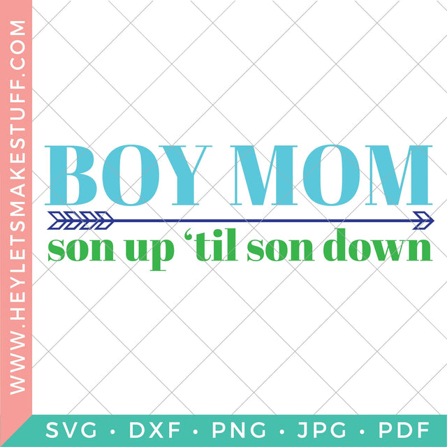 Boy Mom: Son Up to Son Down SVG Hey Let's Make Stuff 