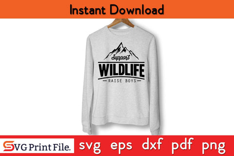 Boy Mom Support Wildlife Raise Boys Mom Funny Mothers Day Qoute T-shirt Design SVG PNG Cricut File SVG SVG Print File 