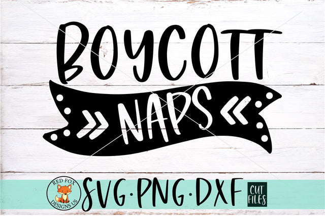 Boycott Naps SVG, PNG, DXF | Toddler Design SVG RedFoxDesignsUS 