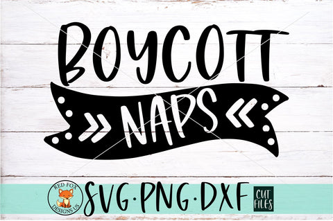 Boycott Naps SVG, PNG, DXF | Toddler Design SVG RedFoxDesignsUS 