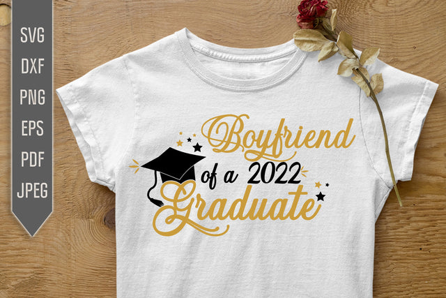 Boyfriend Of A 2022 Graduate Svg. Graduate Svg. Graduation Svg. Class Of 2022 Svg. High School, College Grad Boyfriend Shirt. Cricut dxf png SVG Mint And Beer Creations 