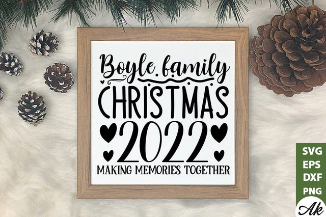 Boyle family christmas 2022 making memories together SVG SVG akazaddesign 