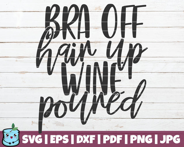 Bra Off Hair Up Wine Poured SVG MintyMarshmallows 