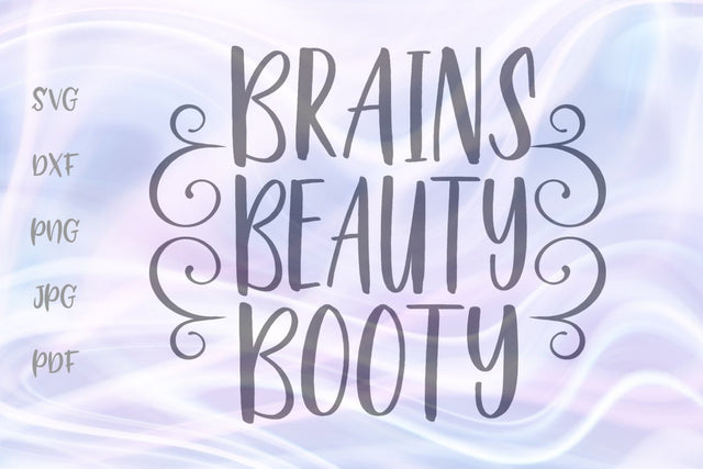 Brains Beauty Booty SVG, PNG, DXF, PDF, JPG SVG Digitals by Hanna 