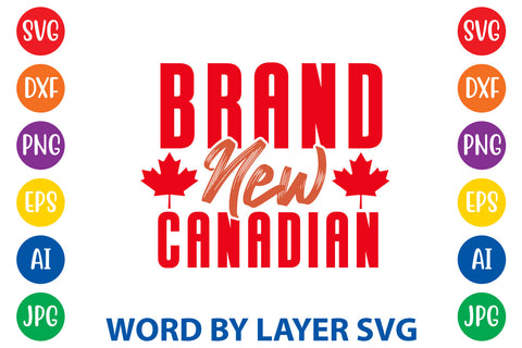 Brand New Canadian, Canada Day SVG Design SVG Rafiqul20606 