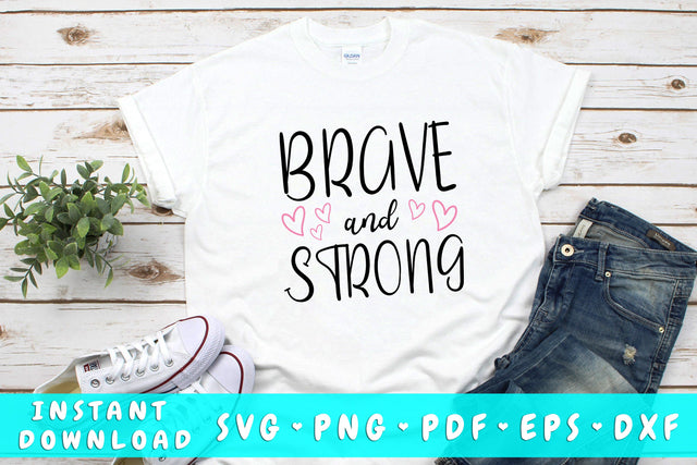 Brave And Strong Cancer SVG SVG HappyDesignStudio 