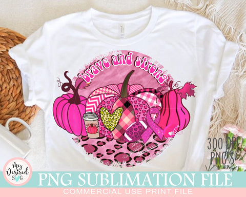 Brave and Strong PNG, In October We Wear Pink, Pink Pumpkin png, Autumn Png, Breast Cancer png, Strong Girl, Sublimation Designs Downloads Sublimation MyDesiredSVG 