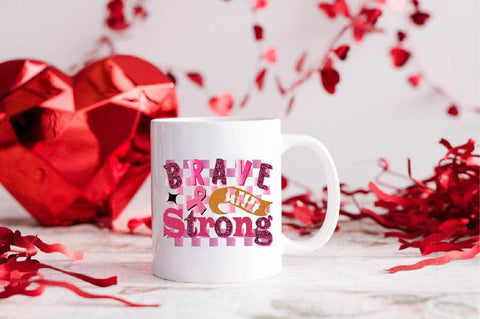 Brave and Strong Sublimation SVGArt 