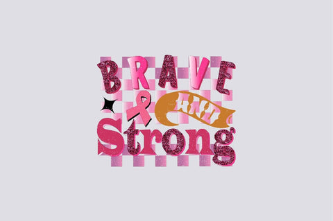Brave and Strong Sublimation SVGArt 