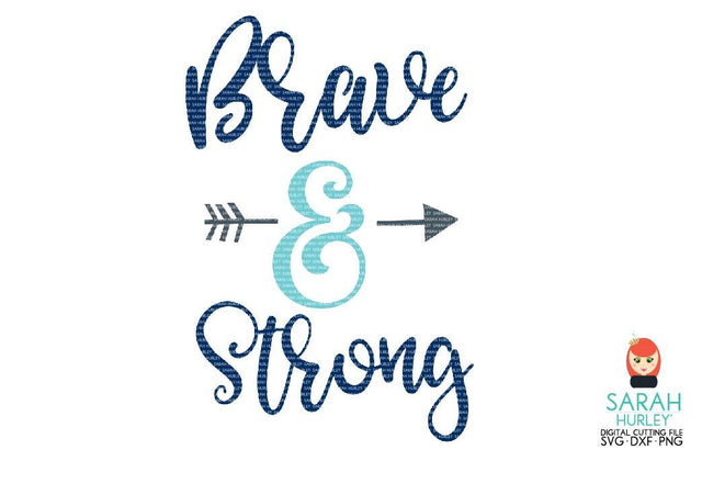 Brave And Strong SVG Sarah Hurley 