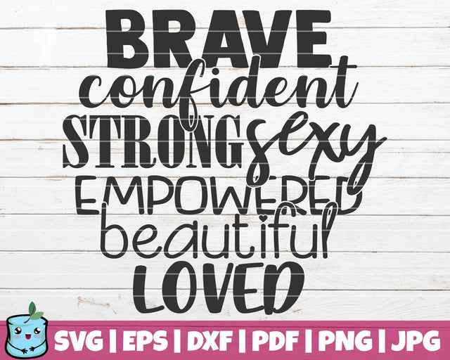 Brave Confident Strong Sexy SVG MintyMarshmallows 