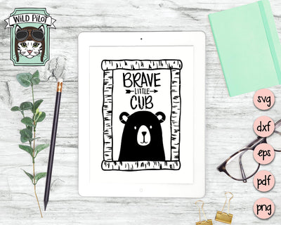 Brave Little Bear Cub Wood Frame SVG Cut File SVG Wild Pilot 