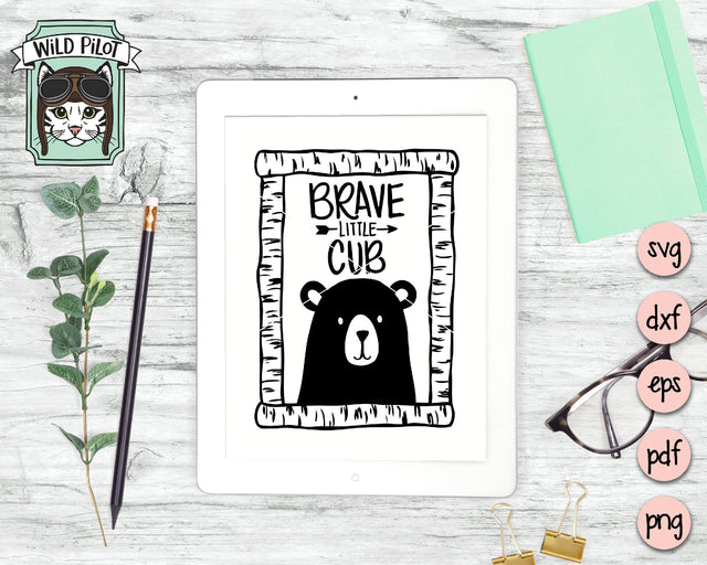 Brave Little Bear Cub Wood Frame SVG Cut File SVG Wild Pilot 