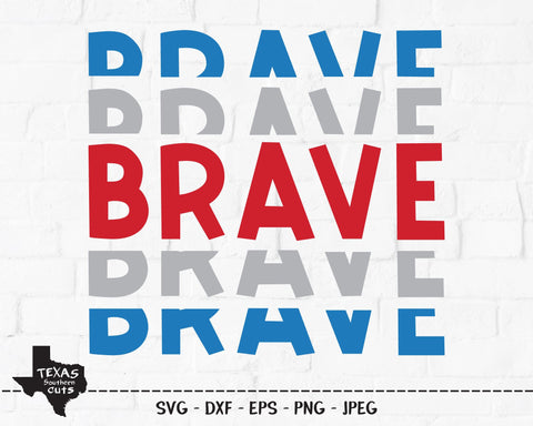 Brave | Patriotic SVG SVG Texas Southern Cuts 