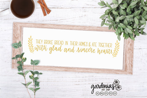 Bread Bread Together and Ate Together With Glad and Sincere Hearts Acts 2:46 SVG Gardenias Art Shop 