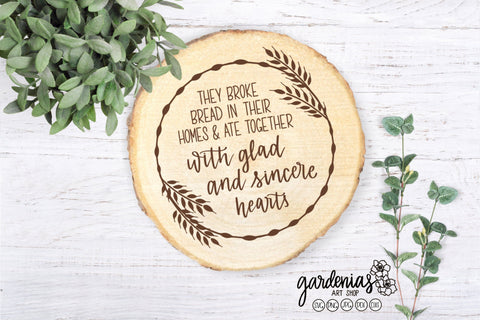 Bread Bread Together and Ate Together With Glad and Sincere Hearts Acts 2:46 SVG Gardenias Art Shop 