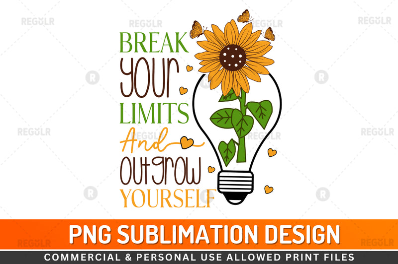 Break your limits Sublimation PNG Sublimation Regulrcrative 