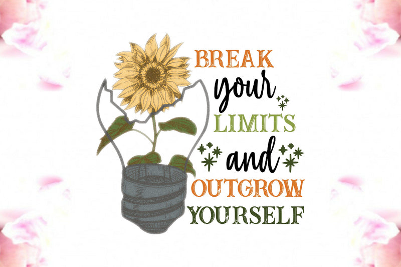 Break Your Limits Sunflower PNG Sublimation Jagonath Roy 