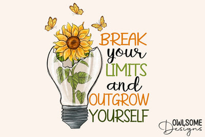 Break Your Limits Sunflower PNG Sublimation Sublimation Owlsome.Designs 