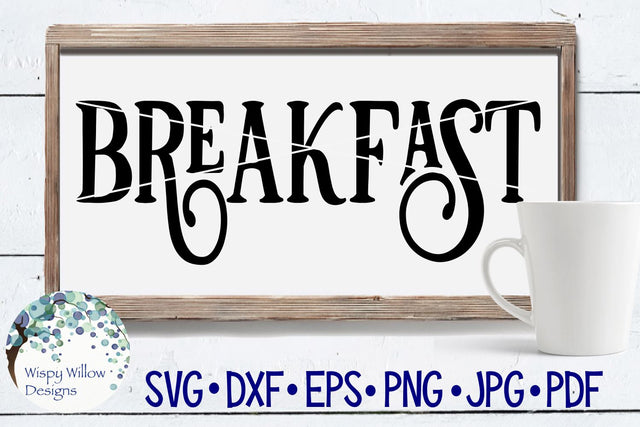 Breakfast Sign SVG Wispy Willow Designs 