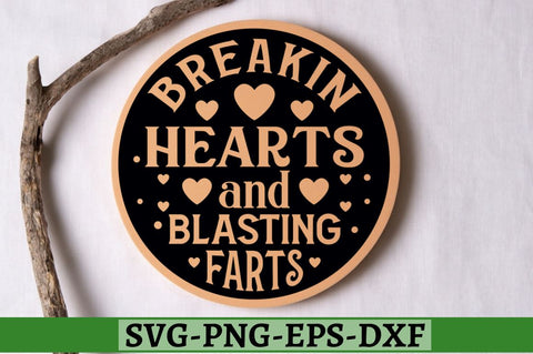 Breakin hearts and blasting farts SVG, Breakin hearts and blasting farts SVG DESIGNISTIC 