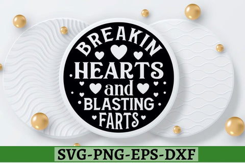 Breakin hearts and blasting farts SVG, Breakin hearts and blasting farts SVG DESIGNISTIC 