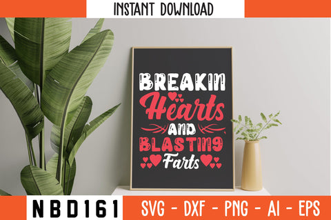 breakin hearts and blasting` farts T-Shirt Design SVG Nbd161 