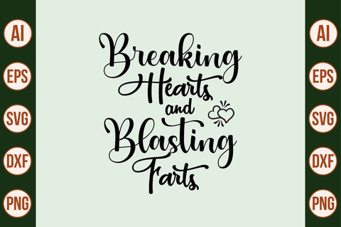 Breaking Hearts and Blasting Farts SVG SVG nirmal108roy 