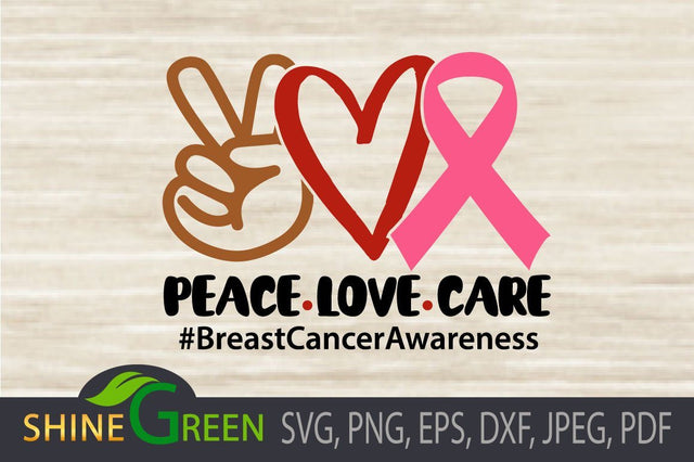 Breast Cancer Awareness - Peace Love Care SVG SVG Shine Green Art 