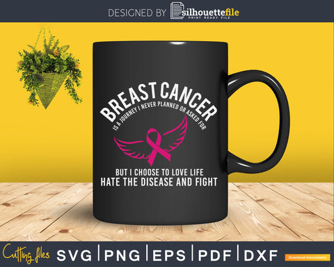 Breast Cancer Is A Journey I Never Planned Or Asked Fight Svg Cut Files SVG Silhouette File 