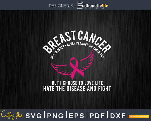 Breast Cancer Is A Journey I Never Planned Or Asked Fight Svg Cut Files SVG Silhouette File 