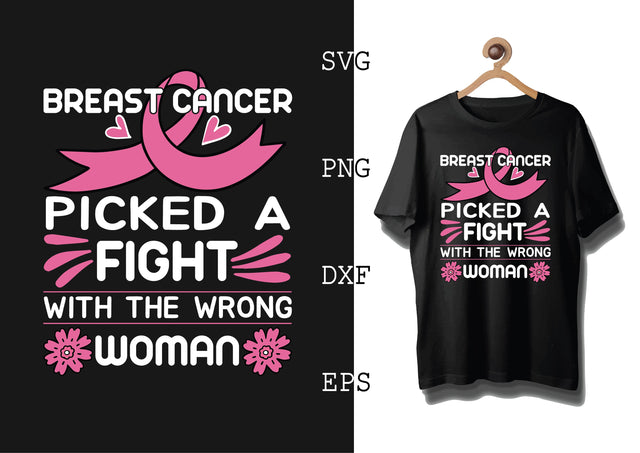 Breast Cancer Picked a Fight with the wrong Woman Svg, Png, Eps, Dxf Files SVG DesignTShirt 