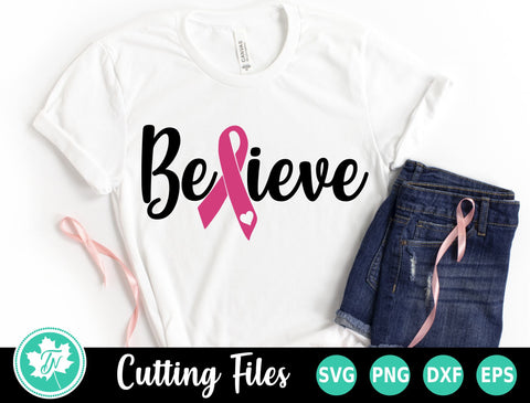 Breast Cancer SVG | Believe SVG TrueNorthImagesCA 