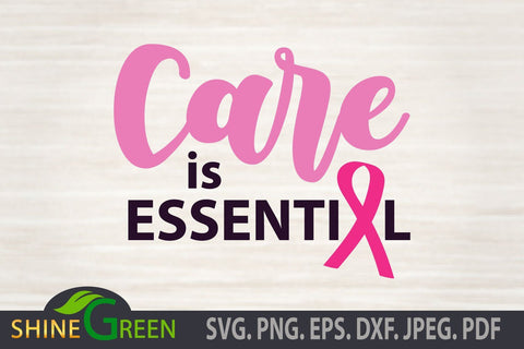 Breast Cancer SVG Cut File - Care is Essential - Awareness SVG Shine Green Art 