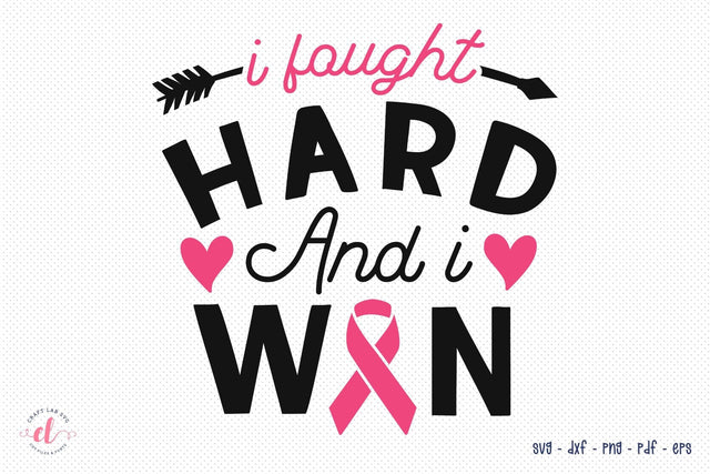 Breast Cancer SVG - I Fought Hard and I Won SVG CraftLabSVG 