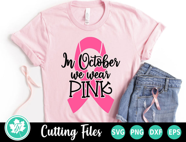 Breast Cancer SVG | In October We Wear Pink SVG TrueNorthImagesCA 