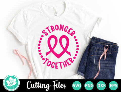 Breast Cancer SVG | Stronger Together SVG TrueNorthImagesCA 