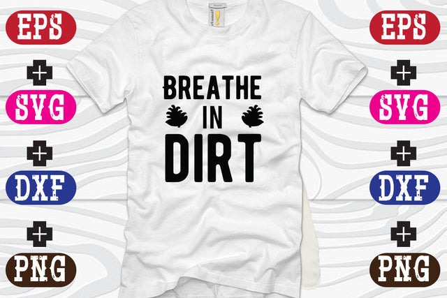 Breathe in dirt SVG Nurstore 