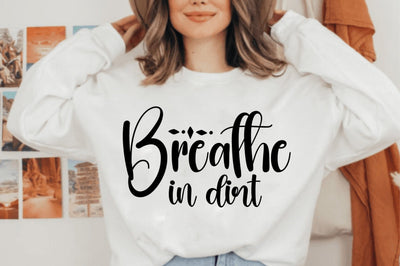Breathe in dirt svg SVG nirmal108roy 