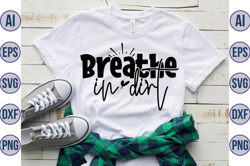 Breathe in dirt svg SVG orpitasn 