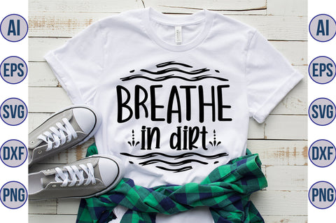 Breathe in dirt svg SVG orpitasn 