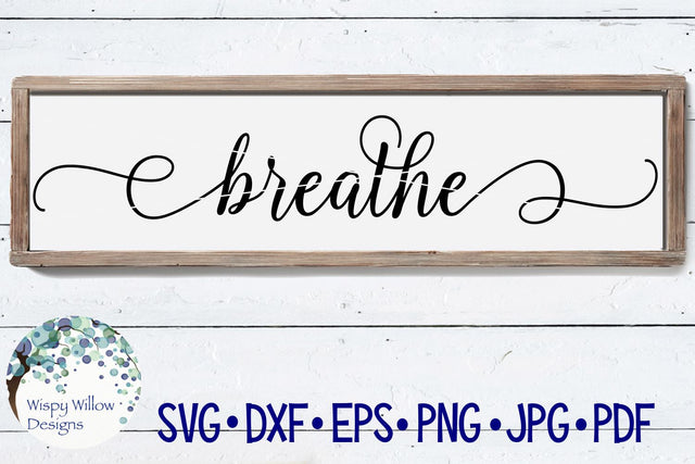 Breathe SVG Wispy Willow Designs 