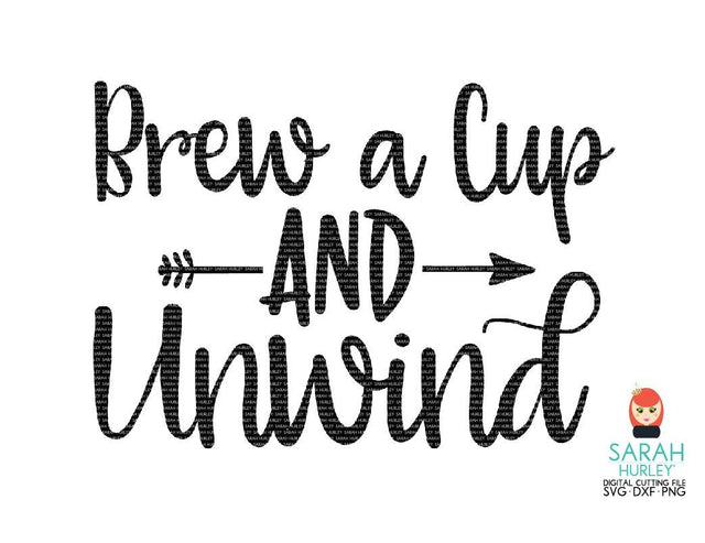 Brew A Cup And Unwind SVG Sarah Hurley 