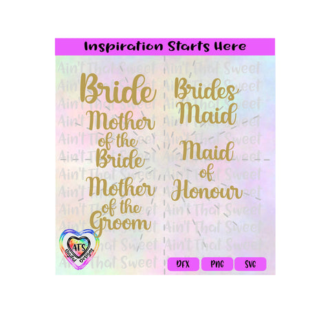 Bridal Party Set | Bride,Mother of Bride,Mother of Groom,Bridesmaid,Maid of Honour - Transparent PNG SVG DXF - Silhouette, Cricut, ScanNCut SVG Aint That Sweet 